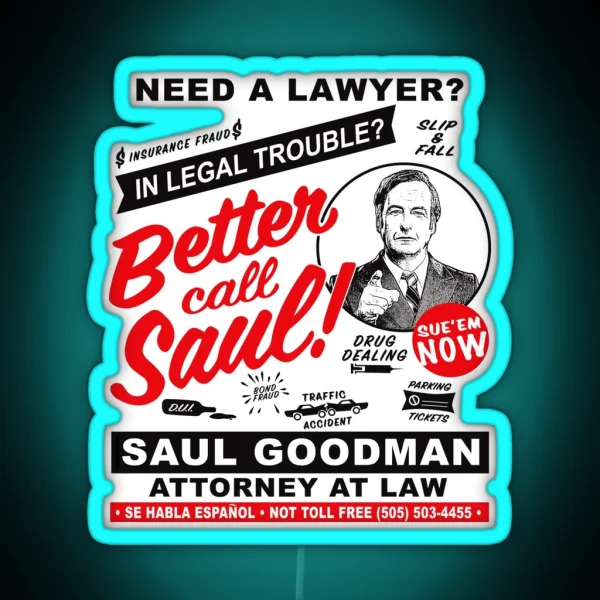 Need A Lawyer Then Call Saul RGB Neon Sign