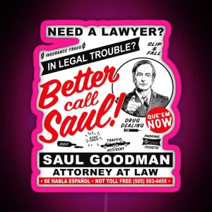 Need A Lawyer Then Call Saul RGB Neon Sign