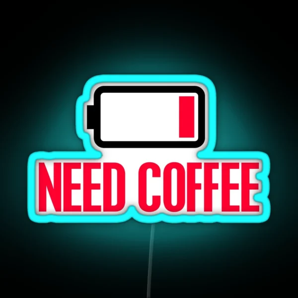 Need Coffee RGB Neon Sign