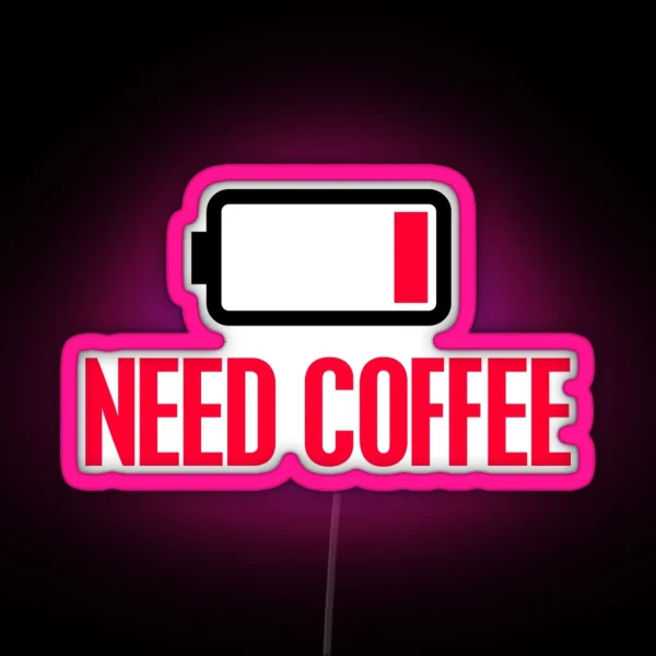 Need Coffee RGB Neon Sign