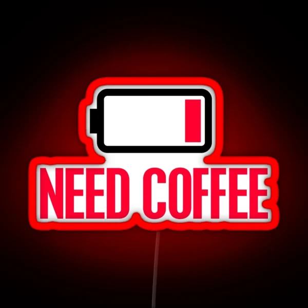 Need Coffee RGB Neon Sign
