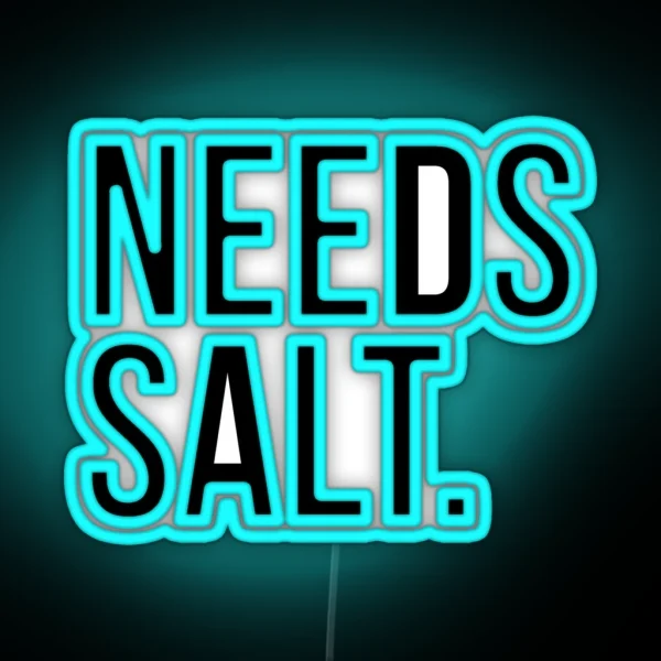 Needs Salt Silly Led RGB Neon Sign