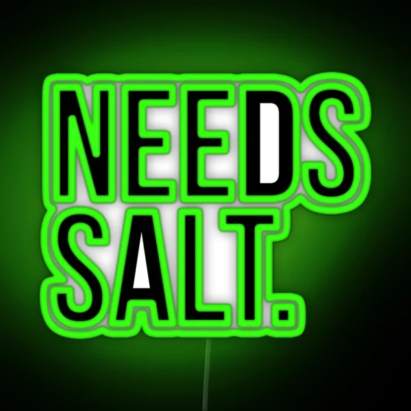 Needs Salt Silly Led RGB Neon Sign