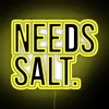 Colorful needs salt funny design on personalized RGB LED signs
