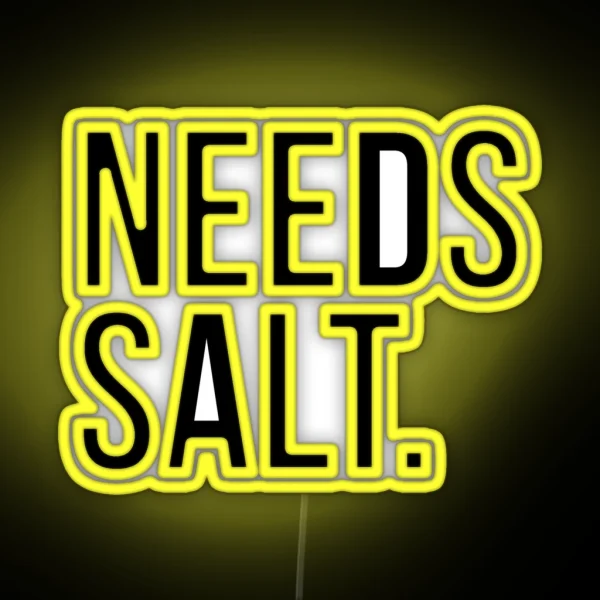 Needs Salt Silly Led RGB Neon Sign