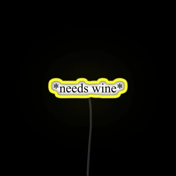 Needs Wine RGB Neon Sign