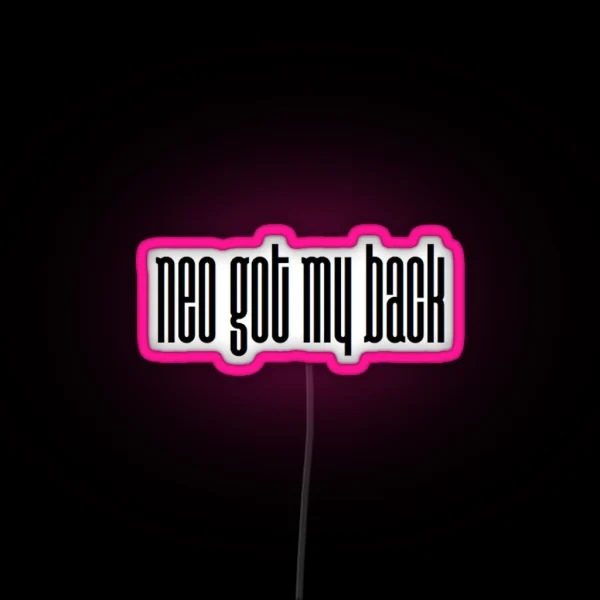 Neo Got My Back 2 RGB Neon Sign