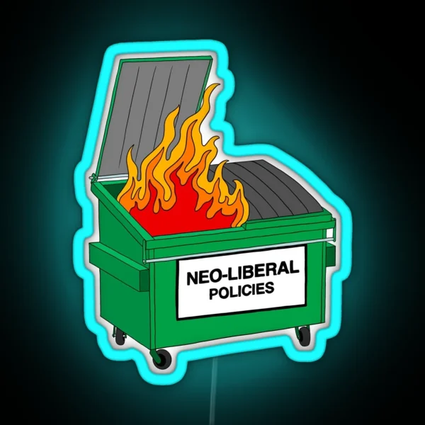 Neo Liberal Policies Dumpster Fire RGB Neon Sign