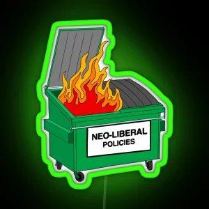 Neo Liberal Policies Dumpster Fire RGB Neon Sign