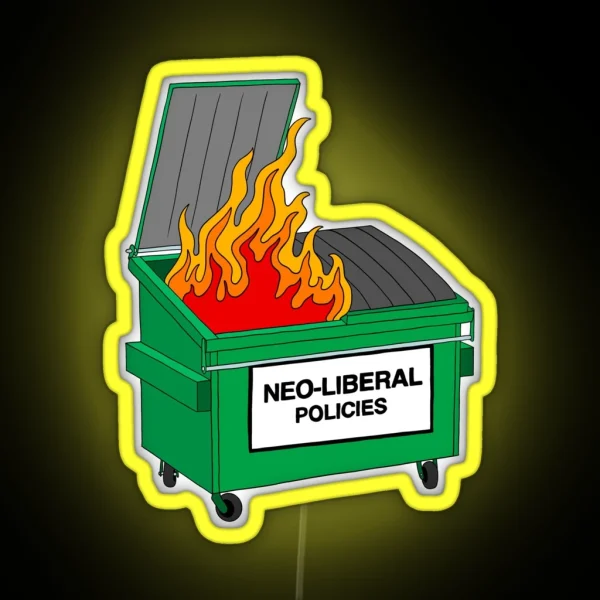 Neo Liberal Policies Dumpster Fire RGB Neon Sign