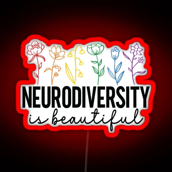 Neurodiversity Is Beautiful Autism Wildflower Plant Lover Special Ed Teacher Social Worker Special Needs Mom Autism ABA RGB Neon Sign