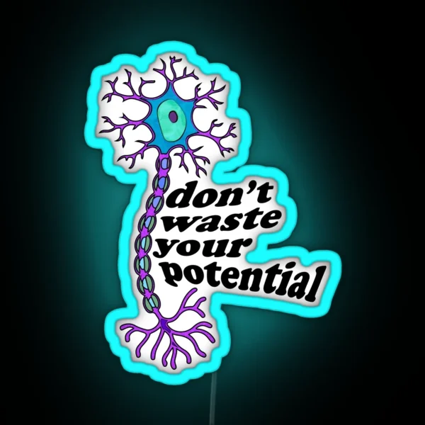 Neuron Motivation Dont Waste Your Potential RGB Neon Sign