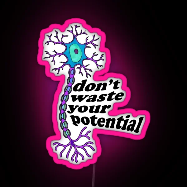 Neuron Motivation Dont Waste Your Potential RGB Neon Sign