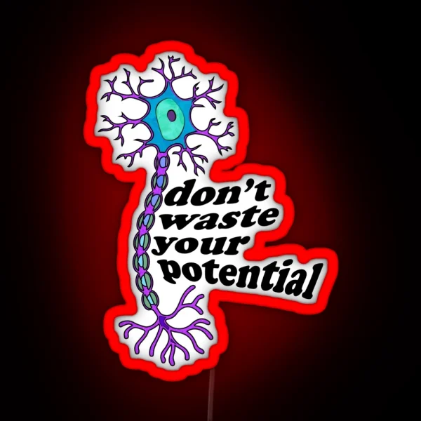 Neuron Motivation Dont Waste Your Potential RGB Neon Sign