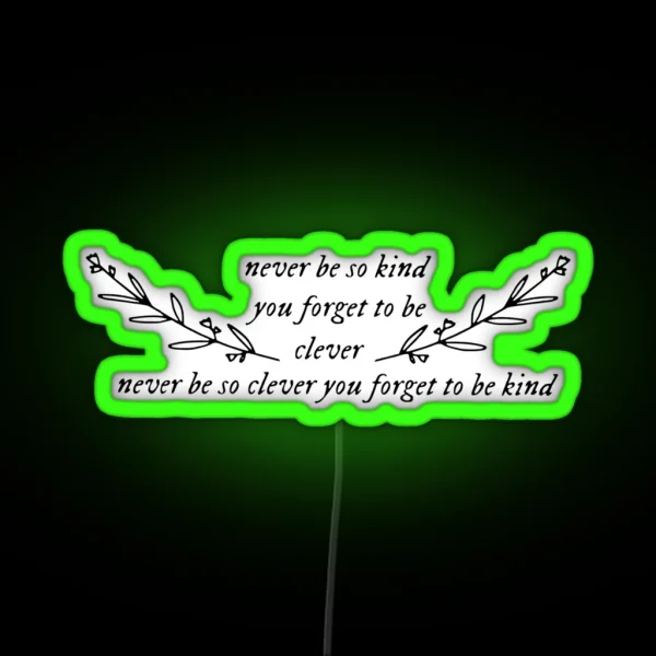 Never Be So Kind Lyric RGB Neon Sign