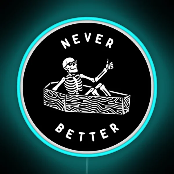Never Better RGB Neon Sign