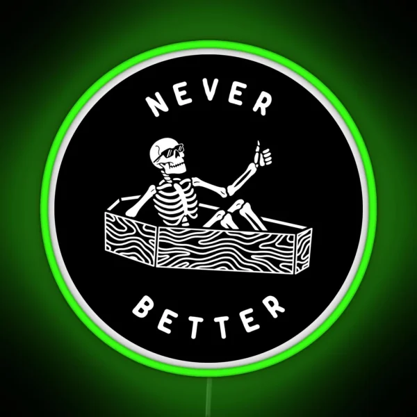 Never Better RGB Neon Sign
