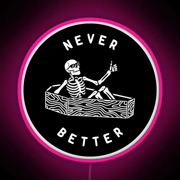 Never Better RGB Neon Sign
