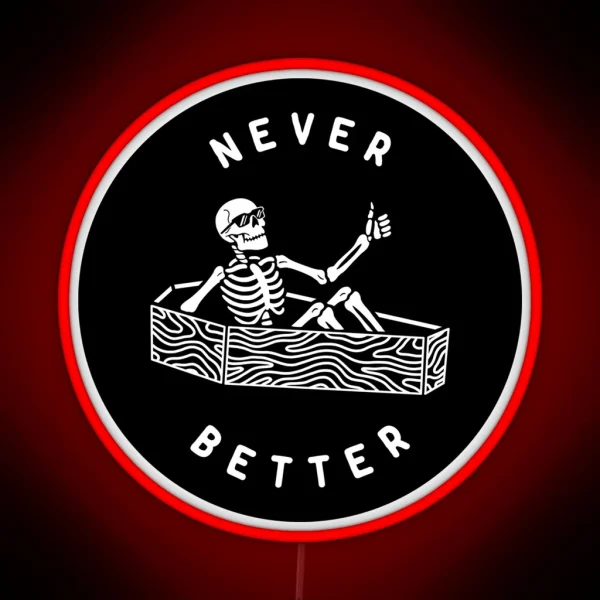 Never Better RGB Neon Sign