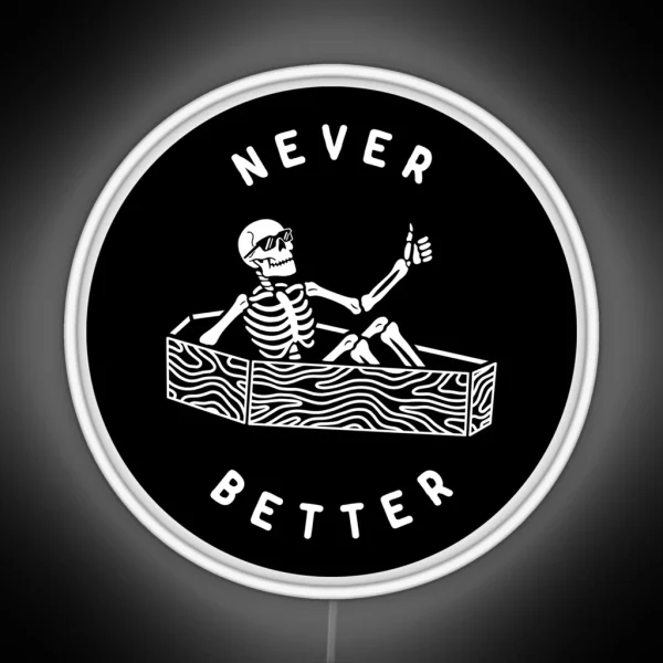 Never Better RGB Neon Sign