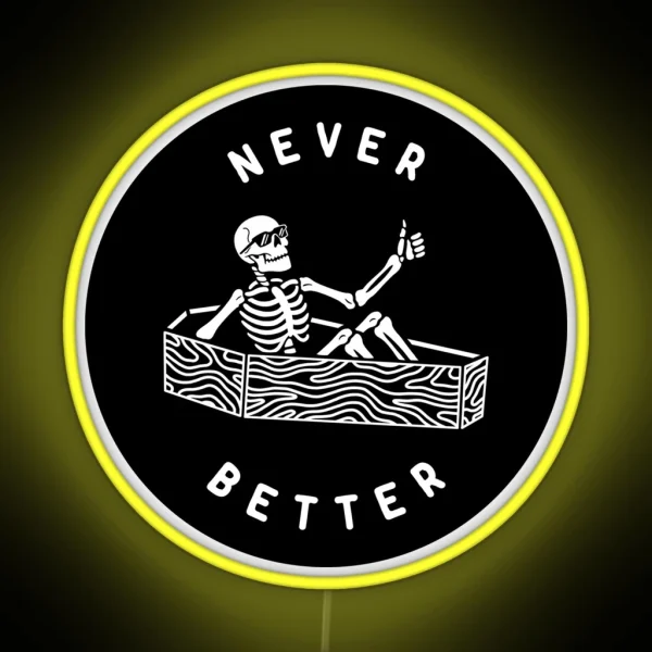 Never Better RGB Neon Sign