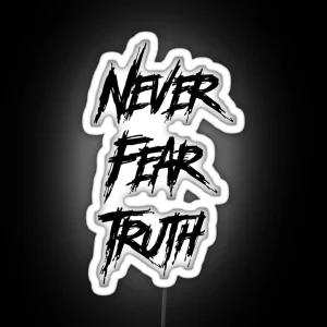 Never Fear Truth RGB Neon Sign