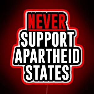 Never Support Apartheid States RGB Neon Sign