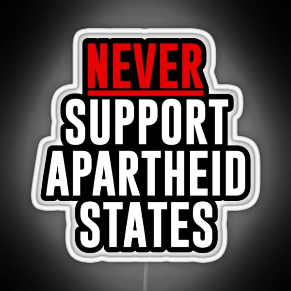 Never Support Apartheid States RGB Neon Sign