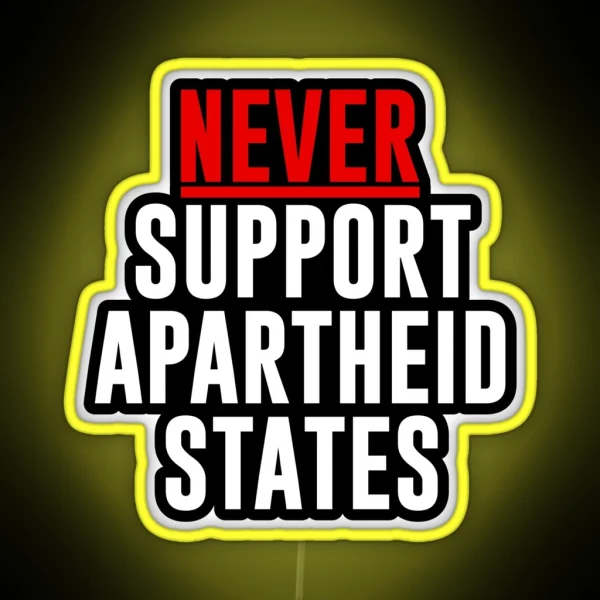Never Support Apartheid States RGB Neon Sign