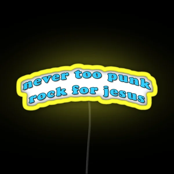 Never Too Punk Rock For Jesus RGB Neon Sign