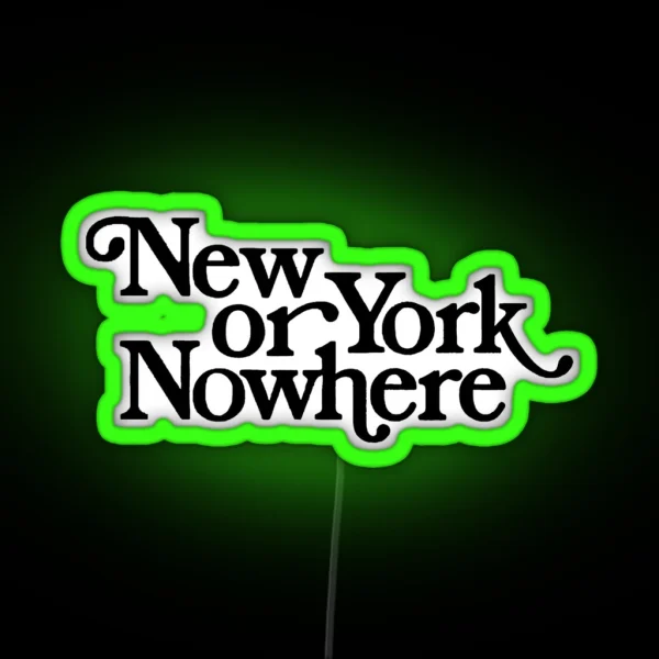 NEW YORK OR NOWHERE RGB Neon Sign