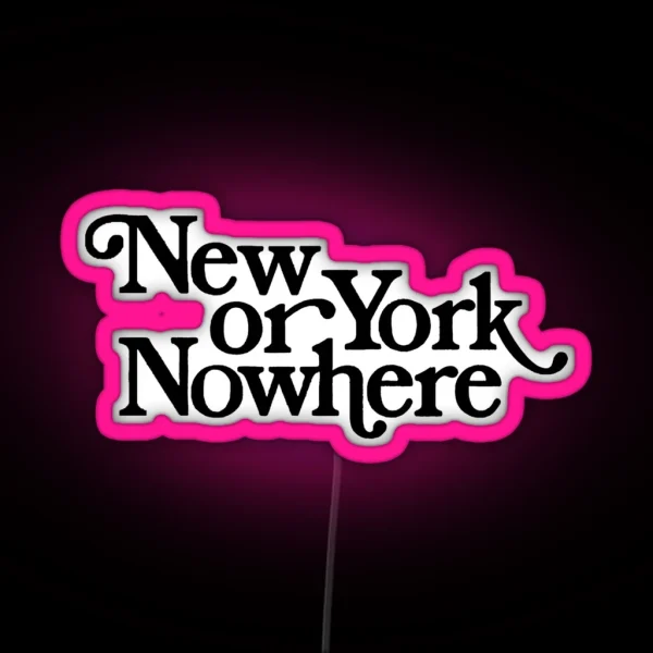 NEW YORK OR NOWHERE RGB Neon Sign