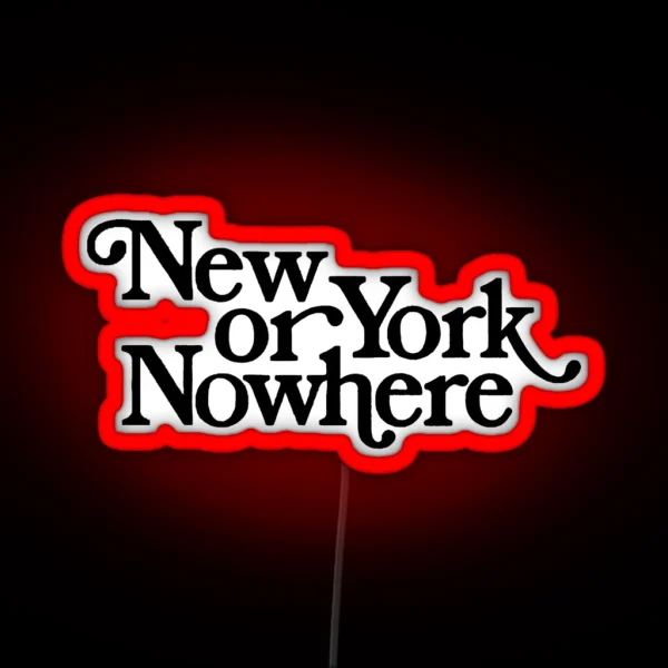 NEW YORK OR NOWHERE RGB Neon Sign