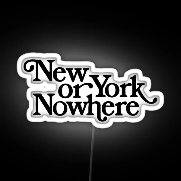NEW YORK OR NOWHERE RGB Neon Sign