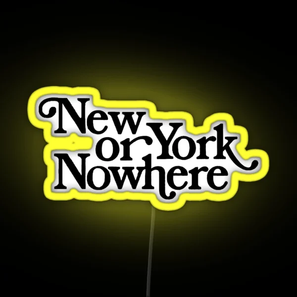 NEW YORK OR NOWHERE RGB Neon Sign