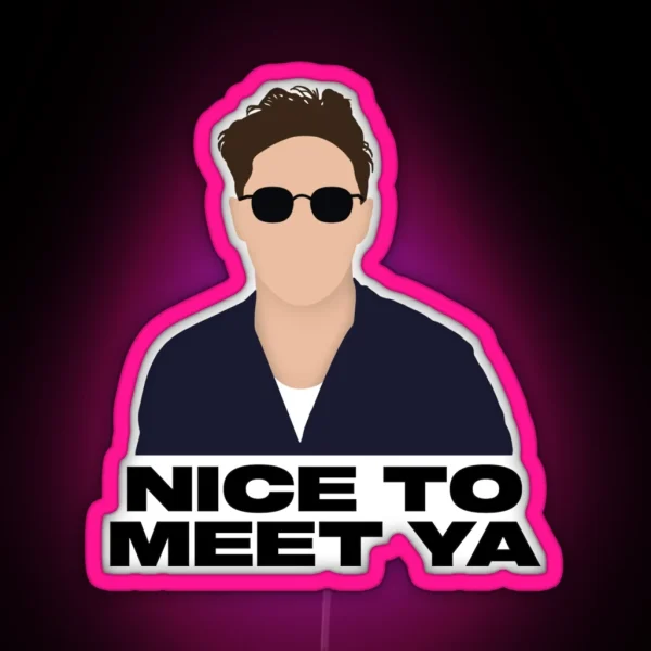 Nice To Meet Ya RGB Neon Sign