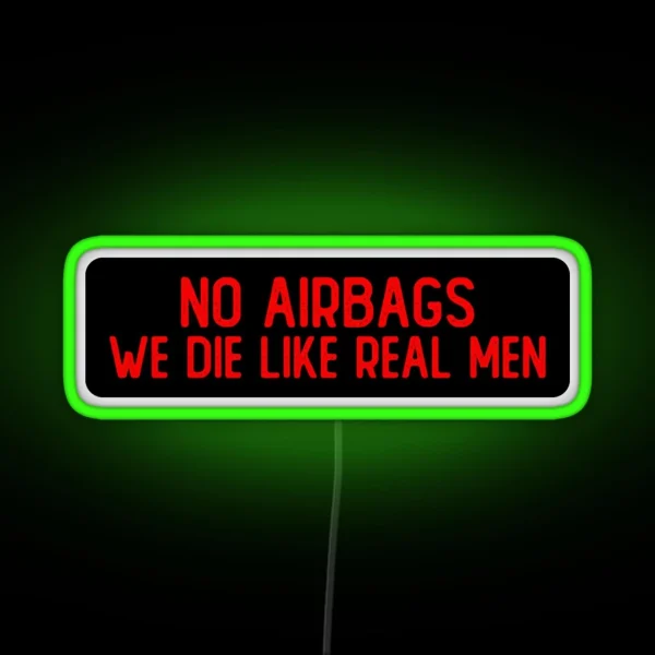 No Airbags We Die Like Real Men Cool Biker RGB Neon Sign