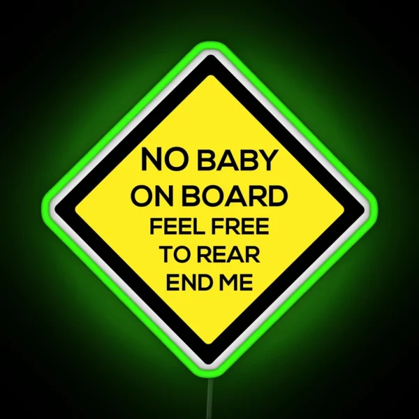 No Baby On Board RGB Neon Sign