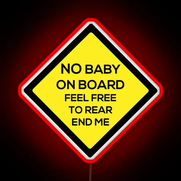 No Baby On Board RGB Neon Sign