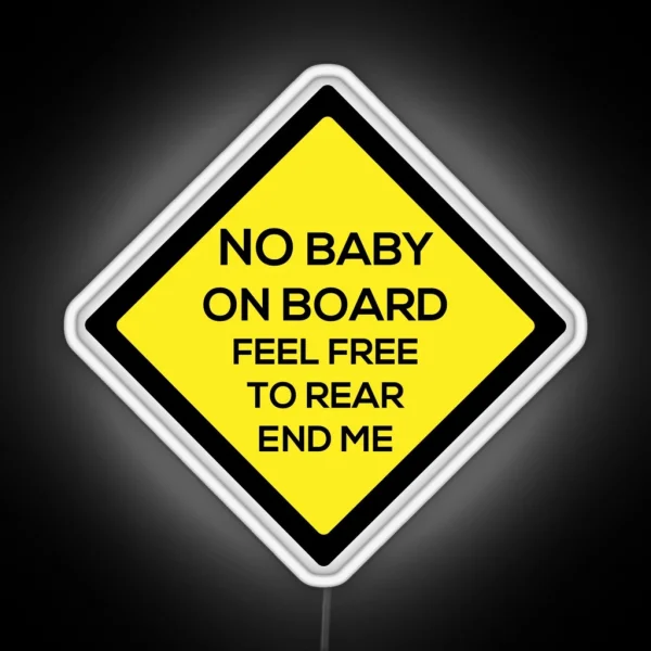 No Baby On Board RGB Neon Sign