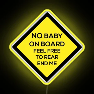 No Baby On Board RGB Neon Sign