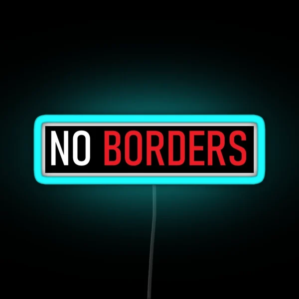 NO BORDERS RGB Neon Sign