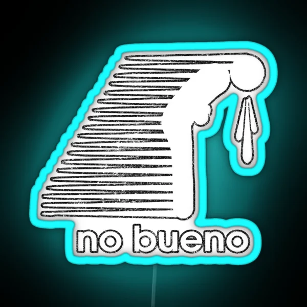 No Bueno Funny Classic Phrase RGB Neon Sign