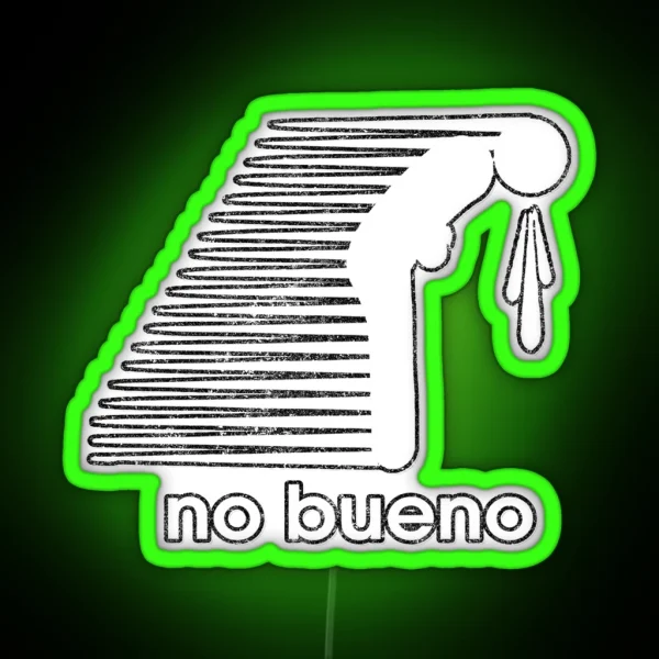 No Bueno Funny Classic Phrase RGB Neon Sign