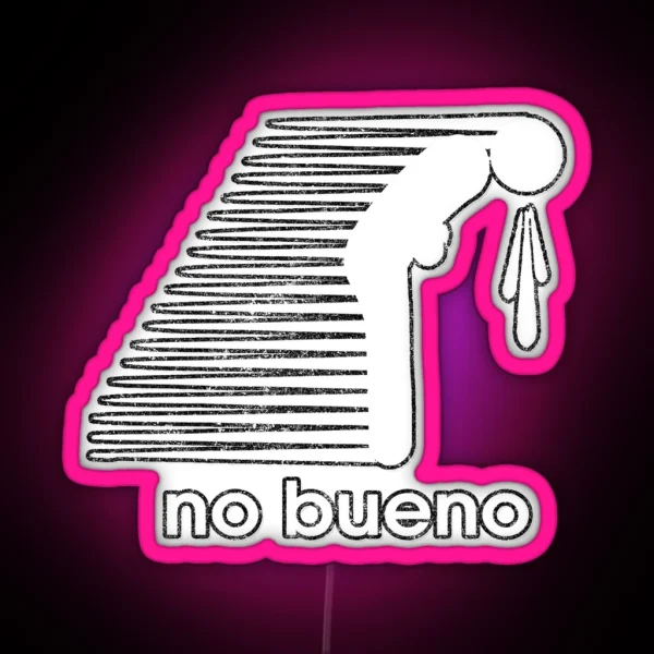 No Bueno Funny Classic Phrase RGB Neon Sign