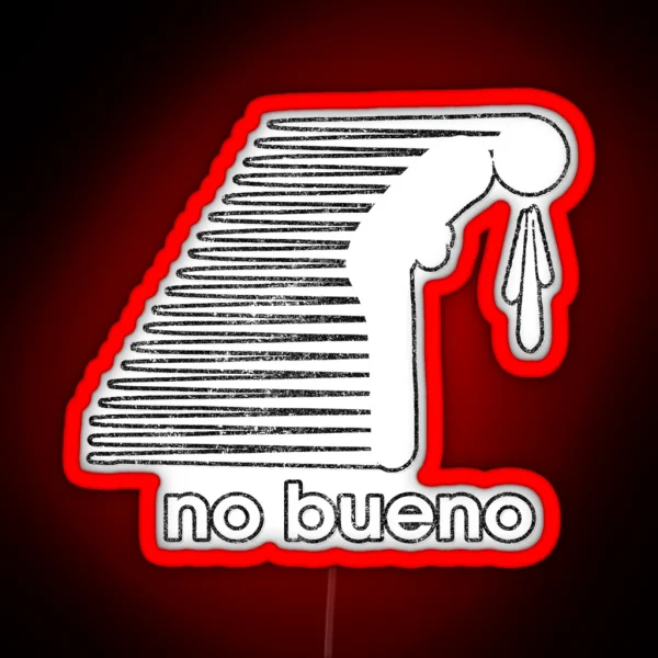 No Bueno Funny Classic Phrase RGB Neon Sign