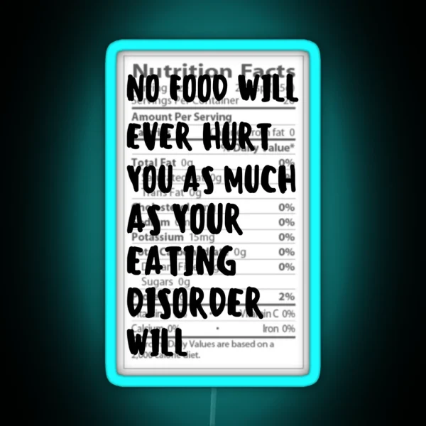 No Food Will Hurt You As Much As Your Eating RGB Neon Sign