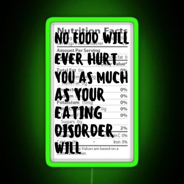 No Food Will Hurt You As Much As Your Eating RGB Neon Sign