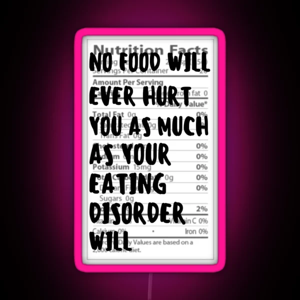 No Food Will Hurt You As Much As Your Eating RGB Neon Sign