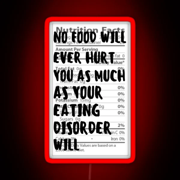 No Food Will Hurt You As Much As Your Eating RGB Neon Sign